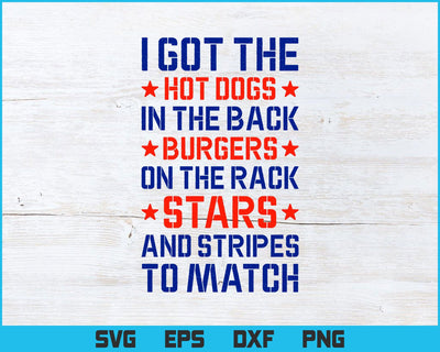 I Got The Hot Dogs In The Back Funny Fourth Of July Svg Png Files, 4th of July T-shirt Design gift for Hot Dog Lover SVG DesignDestine 