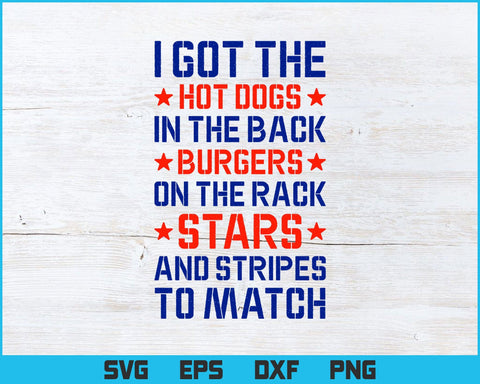 I Got The Hot Dogs In The Back Funny Fourth Of July Svg Png Files, 4th of July T-shirt Design gift for Hot Dog Lover SVG DesignDestine 