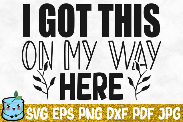 I Got This On My Way Here SVG MintyMarshmallows 