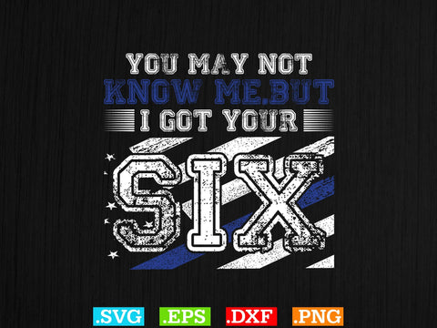 I Got Your Six Thin Blue Line Police GIVE T SHIRT DESIGN Shirt, Police Svg, Back the Blue Svg, Thin Blue Line Svg, Police Officer Svg, Police Wife Svg, Distressed Flag SVG Creativeart88 