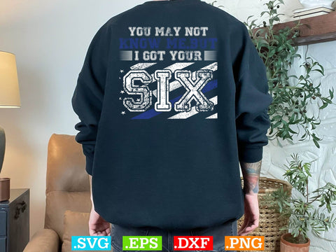 I Got Your Six Thin Blue Line Police GIVE T SHIRT DESIGN Shirt, Police Svg, Back the Blue Svg, Thin Blue Line Svg, Police Officer Svg, Police Wife Svg, Distressed Flag SVG Creativeart88 