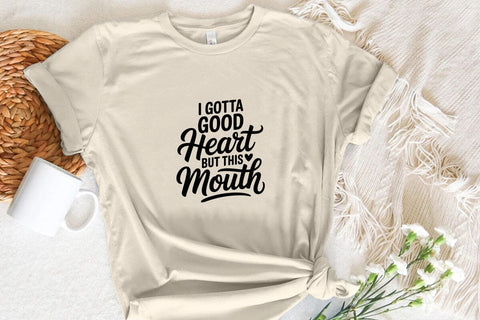 I Gotta Good Heart But This Mouth SVG Angelina750 