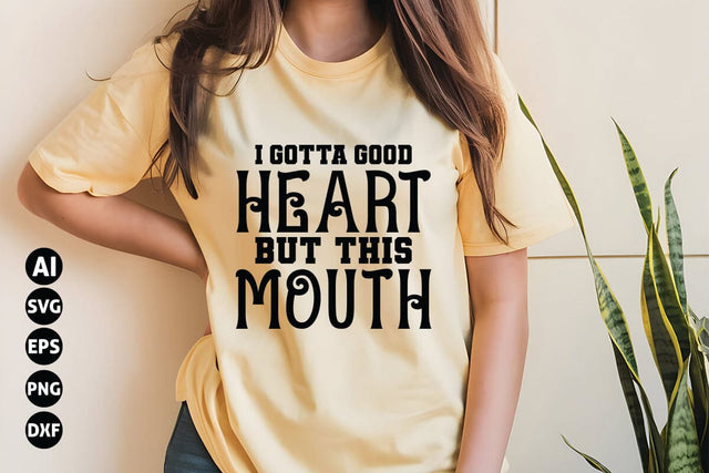 I Gotta Good Heart but This Mouth Svg, Funny Sarcastic Svg SVG shah alam 