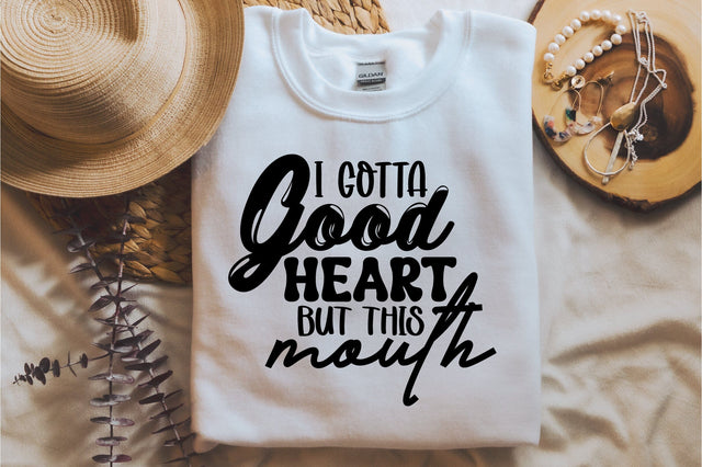 I Gotta Good Heart But This Mouth SVG orpitasn 