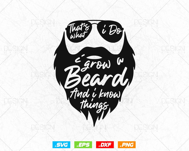 I Grow a Beard and I Know Things Svg Png, Bearded Dad Fathers Day Svg, Bearded Funcle Svg, Svg File for Cricut Silhouette, Instant Download SVG DesignDestine 