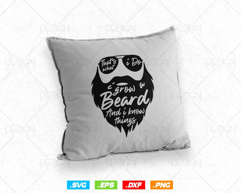 I Grow a Beard and I Know Things Svg Png, Bearded Dad Fathers Day Svg, Bearded Funcle Svg, Svg File for Cricut Silhouette, Instant Download SVG DesignDestine 