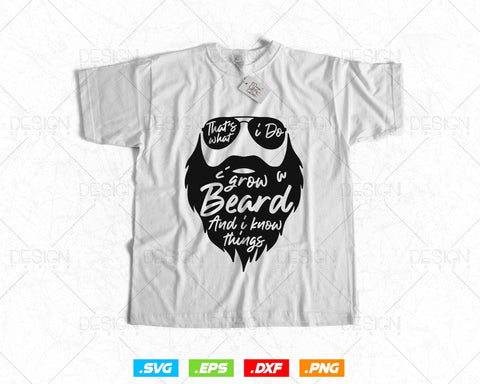I Grow a Beard and I Know Things Svg Png, Bearded Dad Fathers Day Svg, Bearded Funcle Svg, Svg File for Cricut Silhouette, Instant Download SVG DesignDestine 
