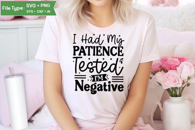 I Had My Patience Tested I'm Negative SVG Cut File, Sarcastic SVG Design, SVGs,Quotes and Sayings,Food & Drink,On Sale, Print & Cut SVG DesignPlante 503 