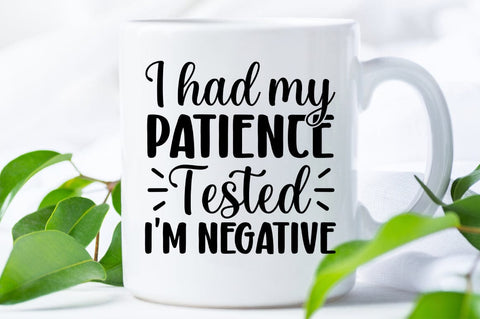 I Had My Patience Tested Im Negative SVG Design SVG Designangry 