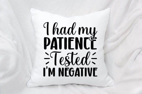 I Had My Patience Tested Im Negative SVG Design SVG Designangry 