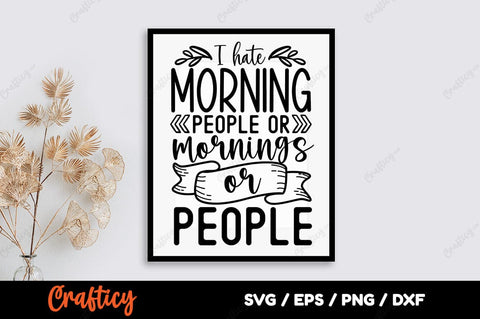I hate morning people or mornings or people svg dESIGN SVG Designangry 