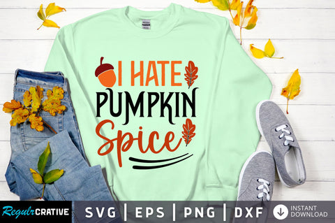 I hate pumpkin spice svg design SVG Regulrcrative 