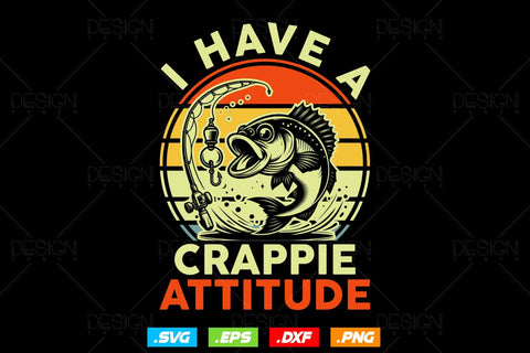 I Have A Crappie Attitude Svg Png, Fathers Day Svg, Fish Lover Gifts, Fishing Hook Svg, Bass Fish Svg, Svg Files For Cricut SVG DesignDestine 