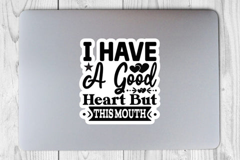 I Have A Good Heart But This Mouth-01 SVG Angelina750 