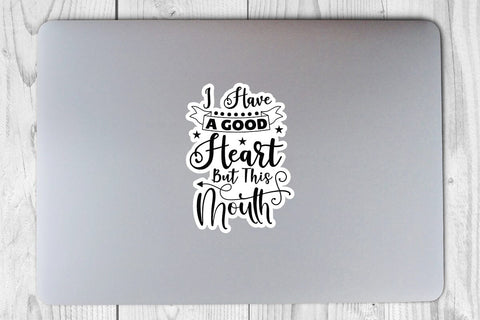 I Have A Good Heart But This Mouth SVG Angelina750 