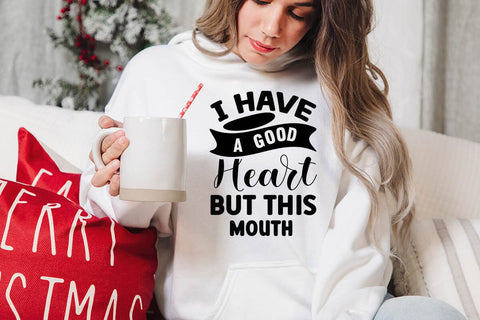 I Have A Good Heart But This Mouth SVG Angelina750 