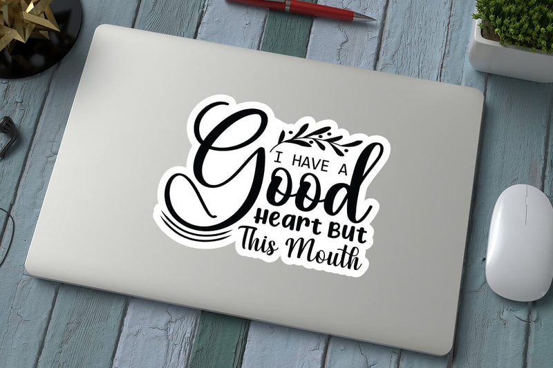I Have A Good Heart But This Mouth SVG Angelina750 