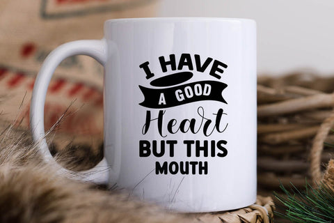 I Have A Good Heart But This Mouth SVG Angelina750 