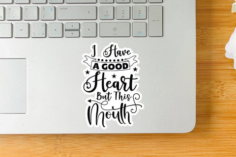 I Have A Good Heart But This Mouth SVG Angelina750 