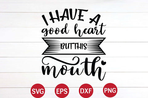 I have a good heart but this mouth svg SVG designer krishna 