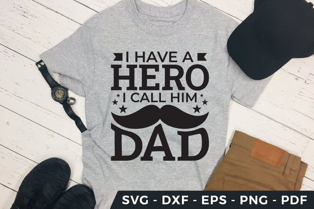 I Have a Hero I Call Him Dad, Fathers Day SVG SVG CraftLabSVG 
