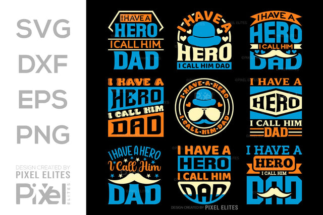I Have A Hero I Call Him Dad SVG Gift For Dad Tshirt Bundle Fathers Day Quote Design, PET 00465 SVG ETC Craft 