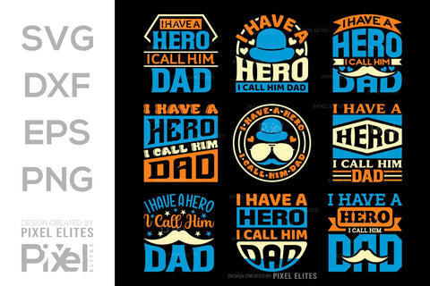 I Have A Hero I Call Him Dad SVG Gift For Dad Tshirt Bundle Fathers Day Quote Design, PET 00465 SVG ETC Craft 