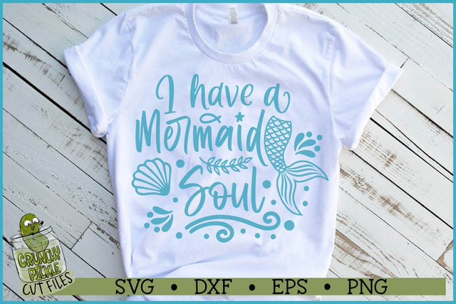 I Have a Mermaid Soul SVG File SVG Crunchy Pickle 
