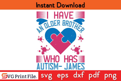 I have an older brother who has autism Funny Autism SVG PNG Craft Cut File SVG SVG Print File 