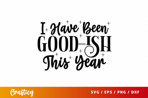 I have been goodish this year T shirt SVG Design SVG Designangry 