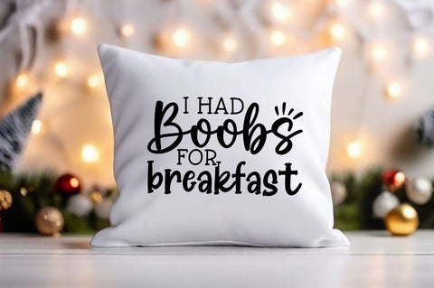 I have boobs for breakfast SVG Design SVG Designangry 