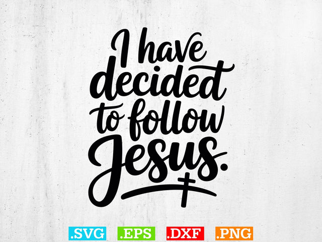 I Have Decided To Follow Jesus Svg SVG Creativeart88 
