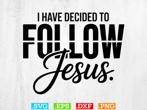 I Have Decided To Follow Jesus Svg SVG Creativeart88 