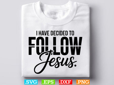 I Have Decided To Follow Jesus Svg SVG Creativeart88 