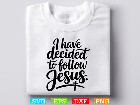 I Have Decided To Follow Jesus Svg SVG Creativeart88 