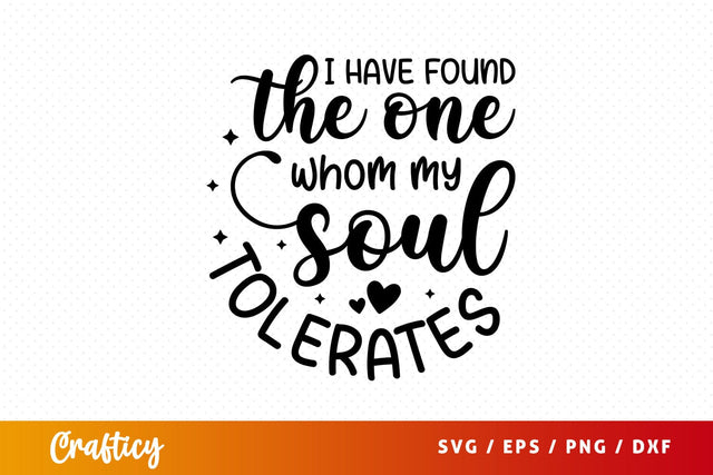 I have found the one whom my soul to Svg Design SVG Designangry 