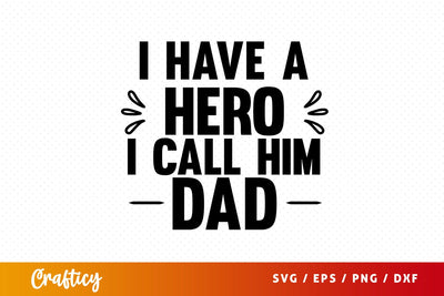 I have hero i call him dad SVG Design SVG Designangry 