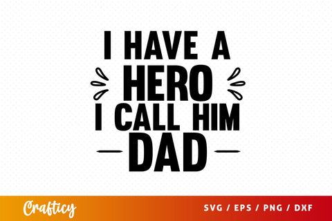 I have hero i call him dad SVG Design SVG Designangry 