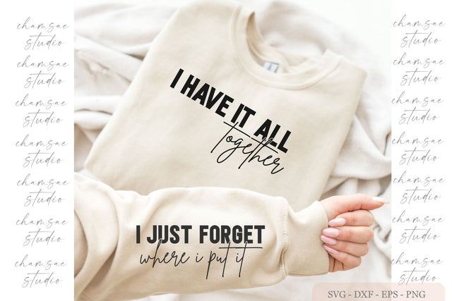I Have it All Together I Just Forgot Where I Put It svg, png file SVG Chamsae Studio 