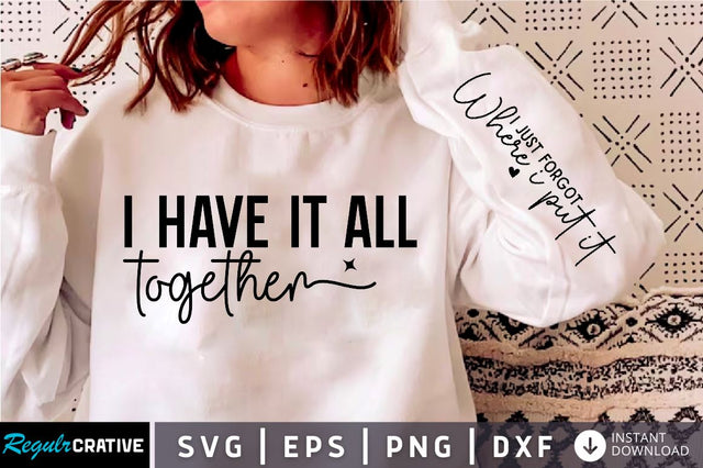 I have it all together Sleeve Svg Design, Christian SVG Design SVG Regulrcrative 