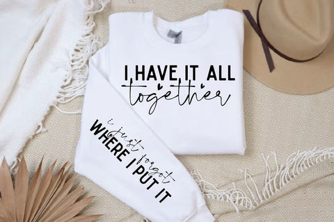 I have it all together Sleeve SVG Design, Mother's Day Sleeve SVG SVG Regulrcrative 