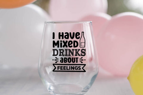 I have mixed drinks about feelings SVG Angelina750 