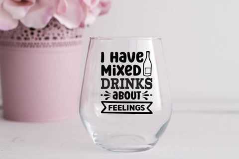 I have mixed drinks about feelings SVG Angelina750 