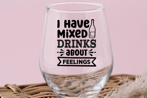 I have mixed drinks about feelings SVG Angelina750 