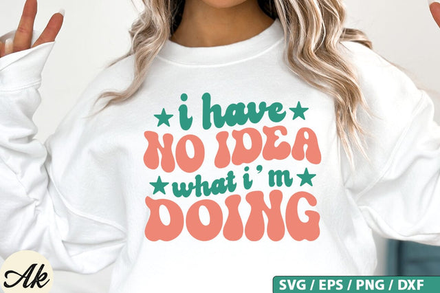 I have no idea what im doing Retro SVG Design SVG akazaddesign 