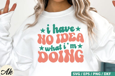 I have no idea what im doing Retro SVG Design SVG akazaddesign 