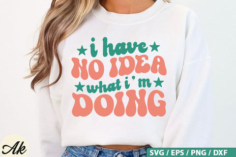 I have no idea what im doing Retro SVG Design SVG akazaddesign 