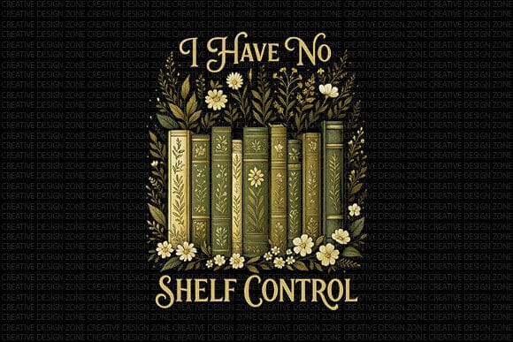 I Have No Shelf Control Book Lover PNG SVG BillahCrafts 