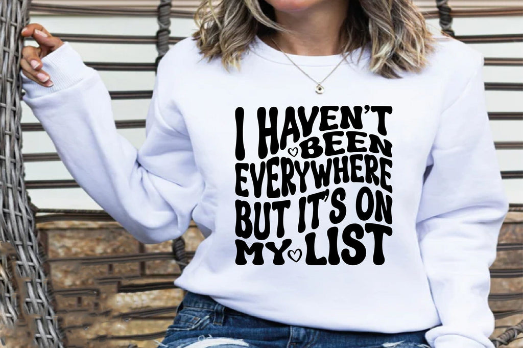 I Have not Been Everywhere But Its On My List - So Fontsy