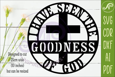 I Have Seen The Goodness Of God SVG | Christian Cross sign SVG APInspireddesigns 